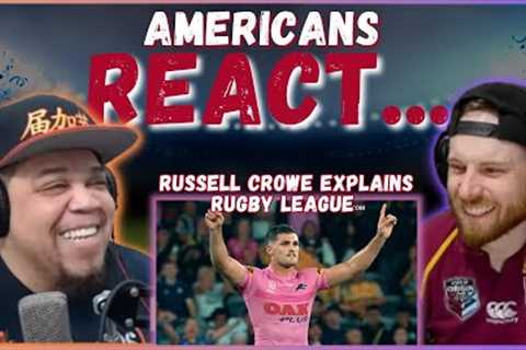 AMERICANS REACTS TO RUSSELL CROWE EXPLAINS THE RULES AND LAWS OF RUGBY LEAGUE |NRL| REAL FANS SPORTS