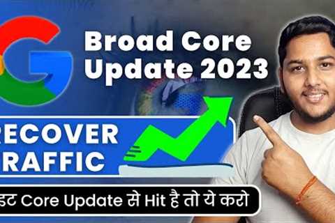 How to Recover Website Traffic from Google Broad Core Update?