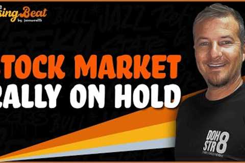 🔴 Stock Market Rally On Hold