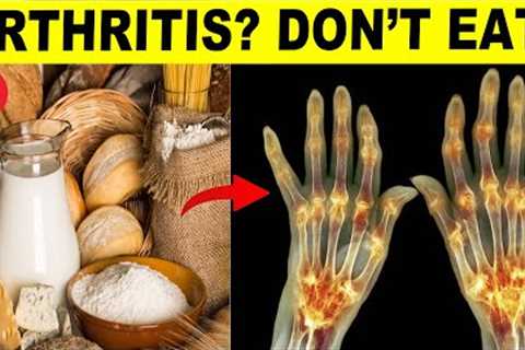 9 Foods To Avoid If You Have Arthritis