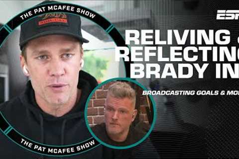 RELIVING and REFLECTING on Tom Brady's INTERVIEW 😂 | The Pat McAfee Show