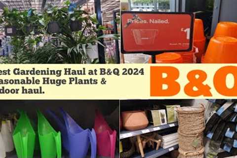 Save Money Vlog| Latest Gardening Collection at B&amp;Q 2024 |Shopping hacks