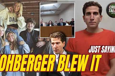 Bryan Kohberger Blew It... Just Saying