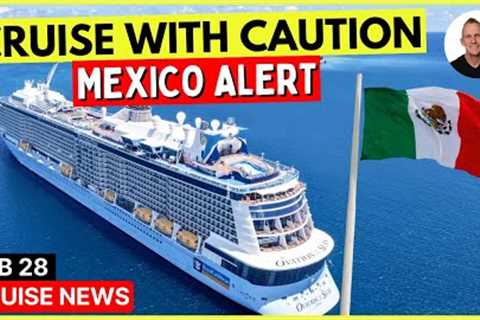 Cruise News: TRAVEL WARNING as Violence Hits Tourist Areas (&amp; Top 10)