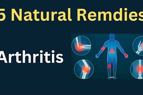 Avoid the pain: 5 powerful natural remedies for arthritis