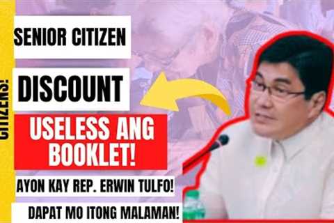 ⛔ TO ALL SENIOR CITIZENS! SENIOR CITIZEN DISCOUNT USELESS ANG BOOKLET! AYON KAY REP. ERWIN TULFO