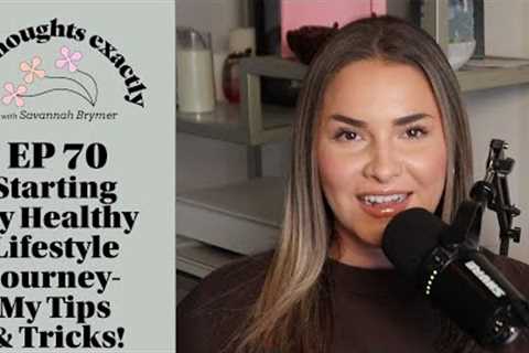 Starting My Healthy Lifestyle Journey- My Tips &amp; Tricks!