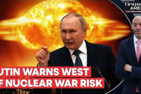 Putin's Nuclear War Warning to the West; ...Can Hit Your Territory | Firstpost America