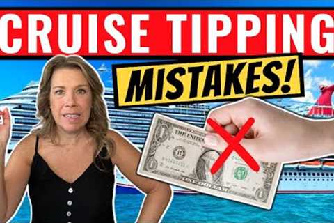 13 Big Tipping Mistakes NOT to Make on a Cruise