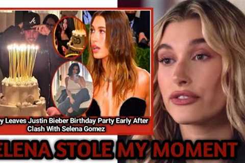SOAP OPERA At BIRTHDAY PARTY! Hailey Bieber LEAVES Justin Party After MAJOR CLASH With Selena Gomez