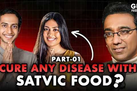 Is the Satvic Diet Really Effective in Reversing Diseases? @SatvicMovement Share Life Struggles!