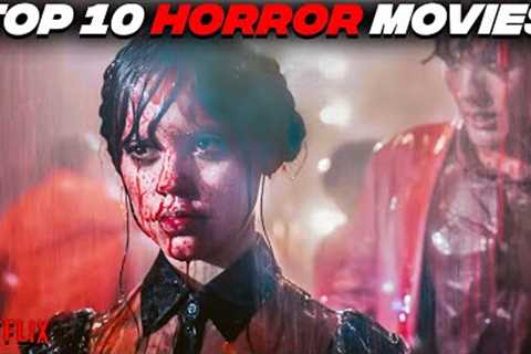 Top 10 Scaring Horror Movies On Netflix To Watch Right Now (2023) - Best Terrifying Horror Movies