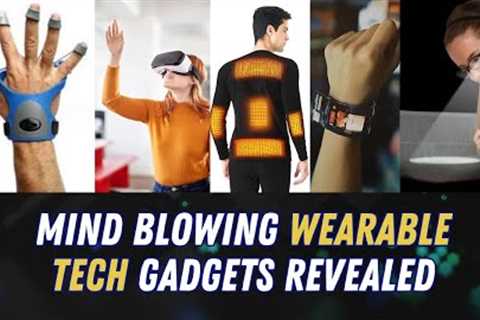The future is here: Top 5 wearable tech gadgets