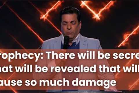 Prophecy: There will be secrets that will be revealed that will cause so much damage |Hank Kunnneman