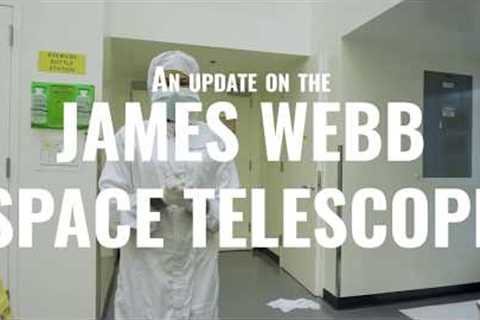 NASA Science Live -  An Update on the James Webb Space Telescope from the Cleanroom