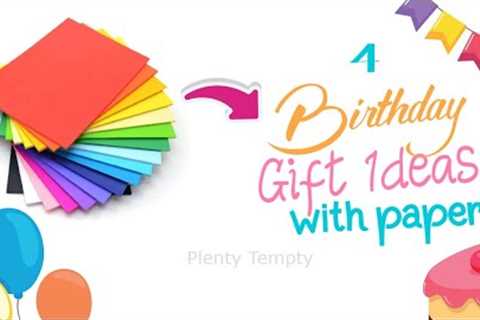 4 Birthday Gift Ideas With Paper/ Handmade Birthday Gifts For Best Friend/ Handmade Gift Ideas DIY