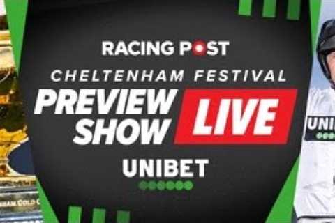 2024 CHELTENHAM FESTIVAL PREVIEW SHOW LIVE | Racing Post &amp; Unibet | Horse Racing Tips