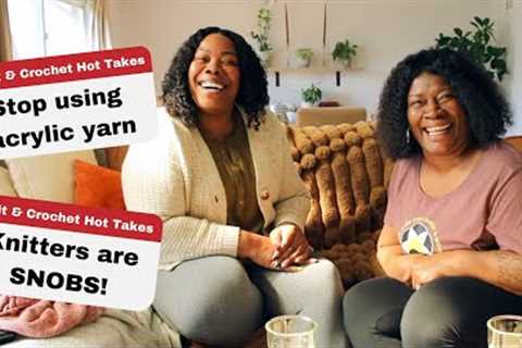The Shocking Truth About Knitting &amp; Crocheting, with Momma Gwen [HOT TAKES]