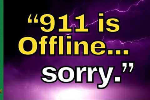 CRITICAL Infrastructure OFFLINE - Emergency Services GONE - &amp; Updates