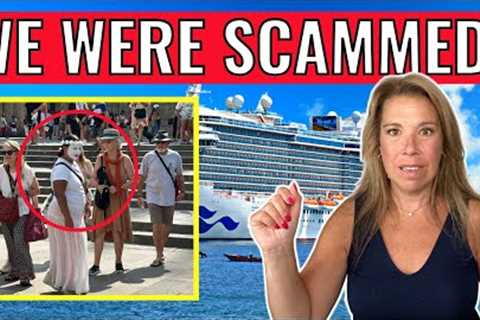 5 Tourist Scams We Witnessed First Hand on Our Last Cruise