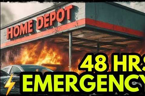 ⚡EMERGENCY HOME DEPOT PANIC BUYING! 48 HOURS TO SHTF!