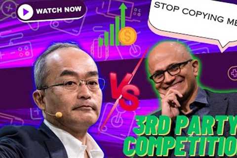 Sony PlayStation CEO STATED That Sony PlayStation is going 3rd Party XBOX is going 3rd party (bait)