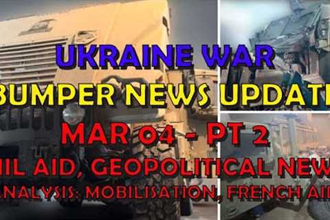 Ukraine War Update NEWS (20240304b): Military Aid &amp; Geopolitical News