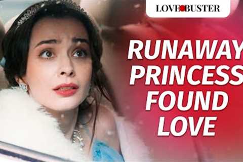 Runaway Princess Found Love | @LoveBuster_