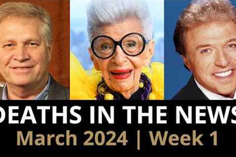 Who Died: March 2024 Week 1 | News