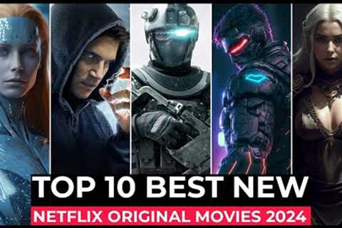 Top 10 New Netflix Original Movies Released In 2024 | Best Netflix Movies 2024 | Netflix Movies