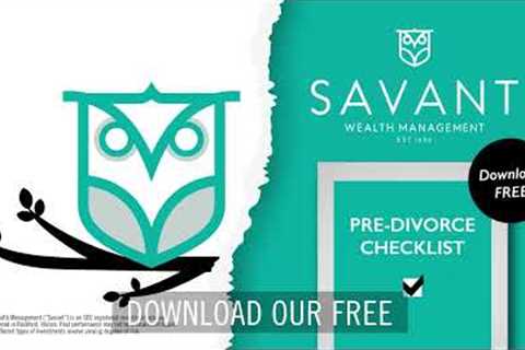 Pre-Divorce Checklist | Savant Wealth Management | 15 Seconds