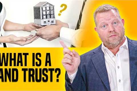 Land Trust Explained For Real Estate INVESTORS!