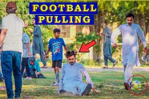 Football Pulling Prank - Funny Reactions | @ZaidChulbula