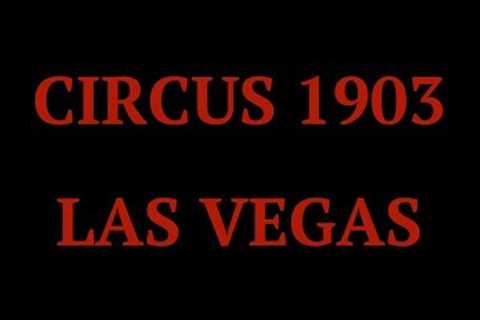 Best shows in Las Vegas Nv 2017:  Circus 1903 Best July Shows in Las Vegas