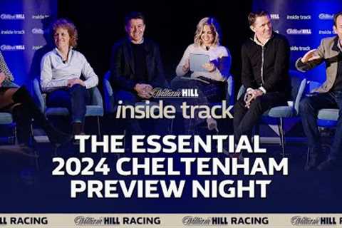 CHELTENHAM FESTIVAL PREVIEW NIGHT 2024! | INSIDE TRACK | WILLIAM HILL HORSE RACING TIPS