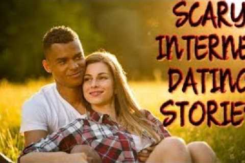 4 True Scary internet Dating Stories