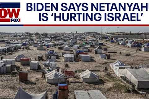 Israel-Hamas war: Biden says Netanyahu 'hurting Israel', calls Rafah a 'red line' | LiveNOW from FOX
