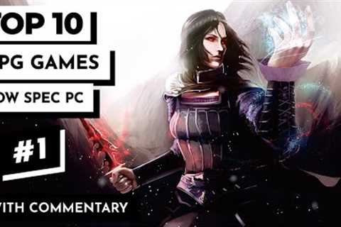 Top 10 RPG Games for Low SPEC PC Part #1 (256 MB VRAM / 1 GB VRAM / Intel HD Graphics)