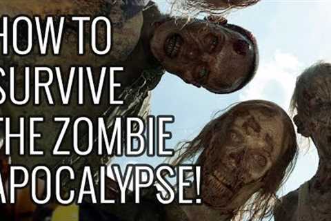 How To Survive the Zombie Apocalypse - EPIC HOW TO