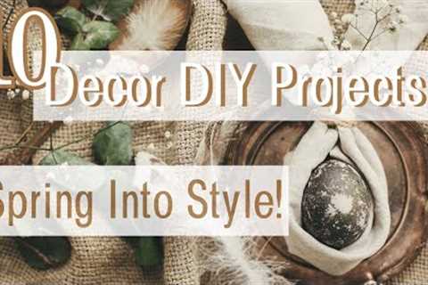 SPRING Into Style! With These 10 DIY Projects To Elevate Your Spring Decor!