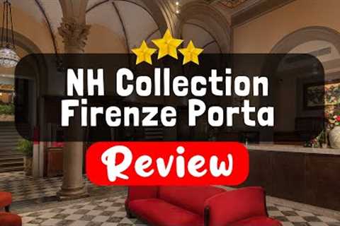 NH Collection Firenze Porta Rossa Florence Review - Should You Stay At This Hotel?
