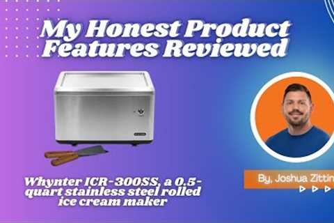My Honest Product Features Reviewed of Whynter ICR-300SS | Zitting Reviews