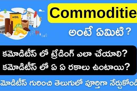Commodity Trading Explained in Telugu | What is Commodity in Stock Market  | Stock Market In Telegu