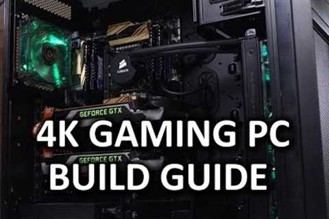 How to Build the ULTIMATE 4K Gaming PC Build Guide