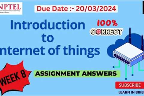 Introduction to IOT Week 8 Assignment Answers | NPTEL 2024 Jan-Apr | Learn in brief