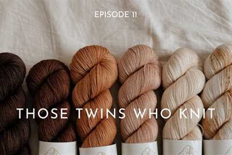 Those Twins Who Knit Episode 11 - a Knitting Podcast