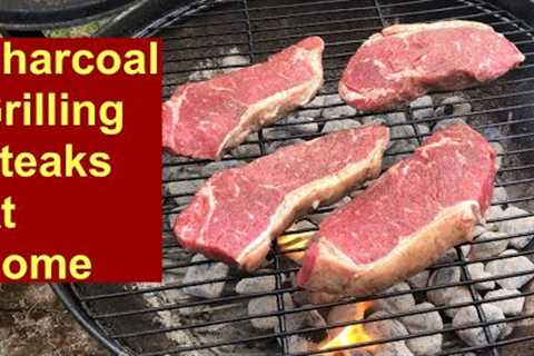 Charcoal grilling steak at home with tips and example cooking times