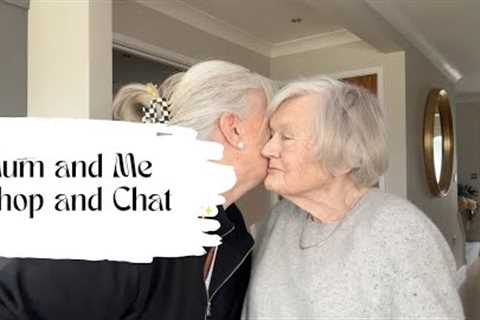 A chat and a bit of shopping with Mum