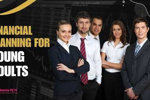 Financial Planning for Young Adults - Budgeting Investing and Building a Secure Future