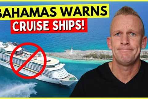 Cruise News *BAHAMAS THREAT* Major Cruise Updates &amp; More